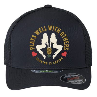 Plays Well With Others Swinger Couples Upside Down Pineapple Gift Flexfit Unipanel Trucker Cap