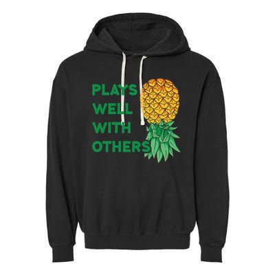 Plays Well With Others Upside Down Pineapple Meaningful Gift Polyamory Gift Garment-Dyed Fleece Hoodie
