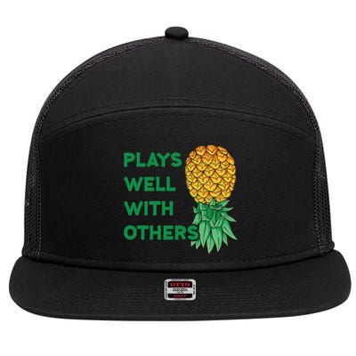 Plays Well With Others Upside Down Pineapple Meaningful Gift Polyamory Gift 7 Panel Mesh Trucker Snapback Hat