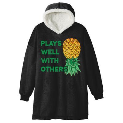 Plays Well With Others Upside Down Pineapple Meaningful Gift Polyamory Gift Hooded Wearable Blanket