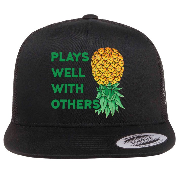 Plays Well With Others Upside Down Pineapple Meaningful Gift Polyamory Gift Flat Bill Trucker Hat