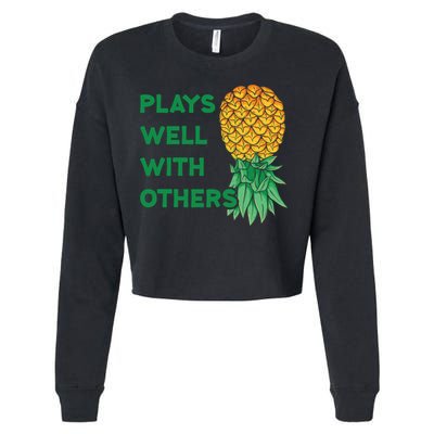 Plays Well With Others Upside Down Pineapple Meaningful Gift Polyamory Gift Cropped Pullover Crew