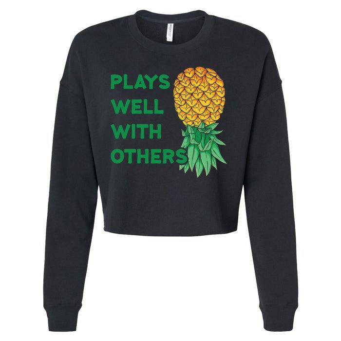 Plays Well With Others Upside Down Pineapple Meaningful Gift Polyamory Gift Cropped Pullover Crew