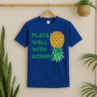 Plays Well With Others Upside Down Pineapple Meaningful Gift Polyamory Gift T-Shirt