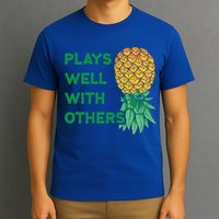 Plays Well With Others Upside Down Pineapple Meaningful Gift Polyamory Gift T-Shirt
