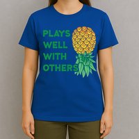Plays Well With Others Upside Down Pineapple Meaningful Gift Polyamory Gift T-Shirt