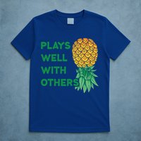 Plays Well With Others Upside Down Pineapple Meaningful Gift Polyamory Gift T-Shirt