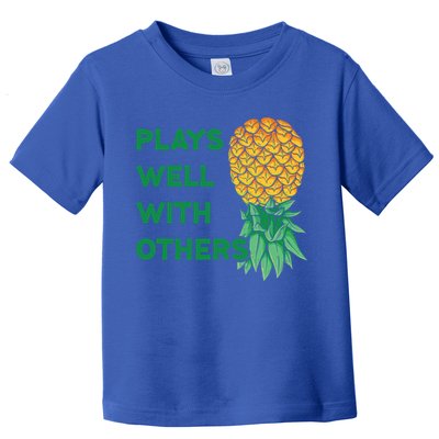 Plays Well With Others Upside Down Pineapple Meaningful Gift Polyamory Gift Toddler T-Shirt