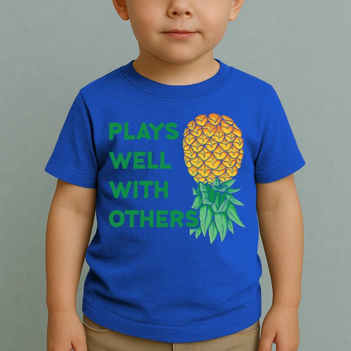 Plays Well With Others Upside Down Pineapple Meaningful Gift Polyamory Gift Toddler T-Shirt