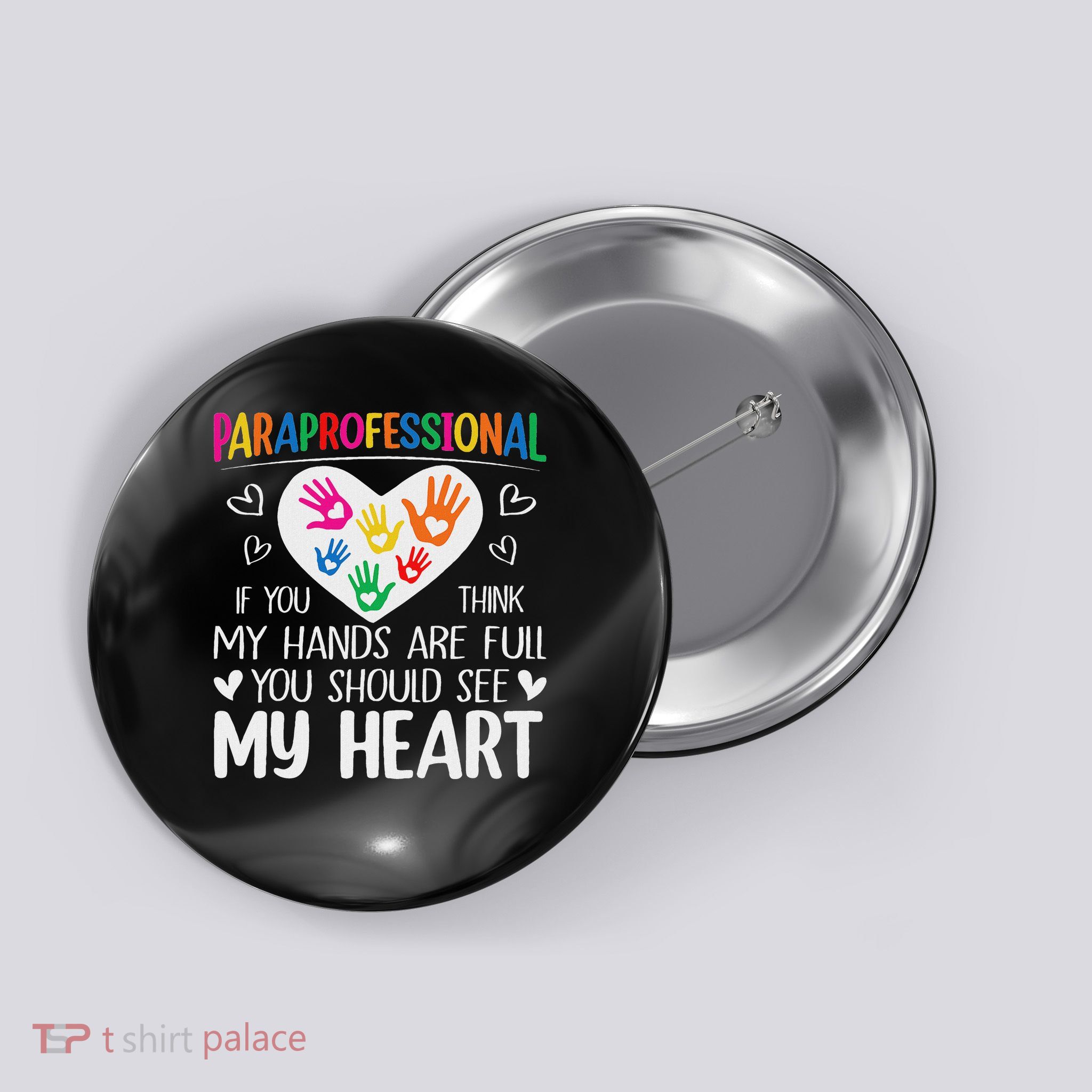 Paraprofessional When You Think My Hands Are Full See My Heart Button