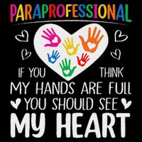 Paraprofessional When You Think My Hands Are Full See My Heart 16 in Basic Backpack