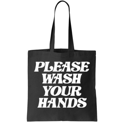 Please Wash Your Hands Tote Bag