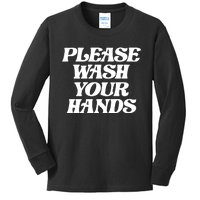 Please Wash Your Hands Kids Long Sleeve Shirt