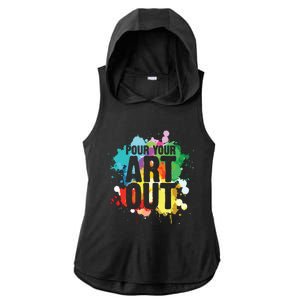 Pour Your Art Out Artist Paint Painter Painting Ladies PosiCharge Tri-Blend Wicking Draft Hoodie Tank