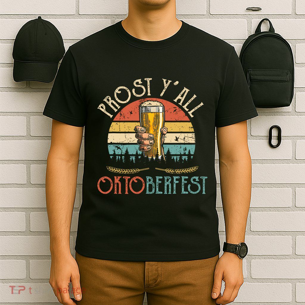 Prost Y All Oktoberfest Vintage Drinking Beer Team T-Shirt