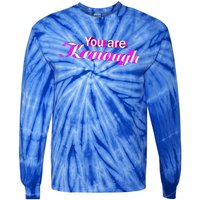 Pinky You Are Ken Enough Funny Enough Tie-Dye Long Sleeve Shirt