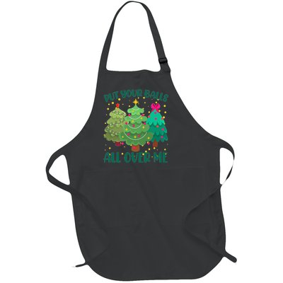 Put Your Balls All Over Me Christmas Trees Full-Length Apron With Pockets