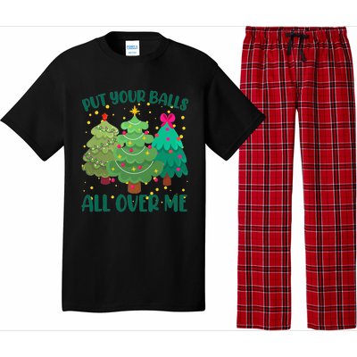 Put Your Balls All Over Me Christmas Trees Pajama Set