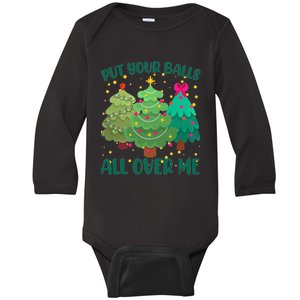 Put Your Balls All Over Me Christmas Trees Baby Long Sleeve Bodysuit