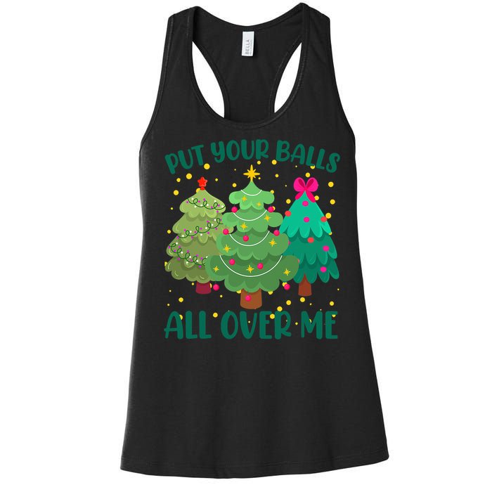 Put Your Balls All Over Me Christmas Trees Women's Racerback Tank