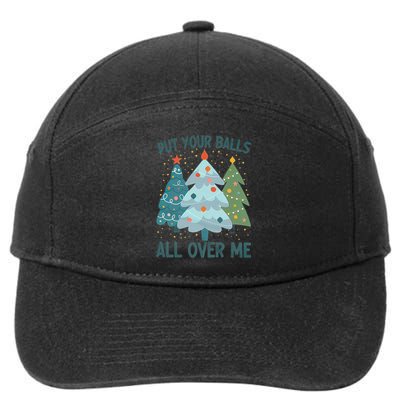 Put Your Balls All Over Me , Funny Christmas 7-Panel Snapback Hat