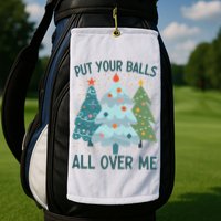 Put Your Balls All Over Me , Funny Christmas Golf Towel