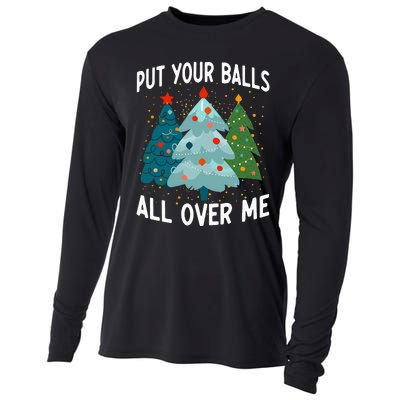 Put Your Balls All Over Me Funny Christmas Tree Xmas Costume Cooling Performance Long Sleeve Crew