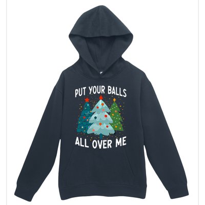 Put Your Balls All Over Me Funny Christmas Tree Xmas Costume Urban Pullover Hoodie