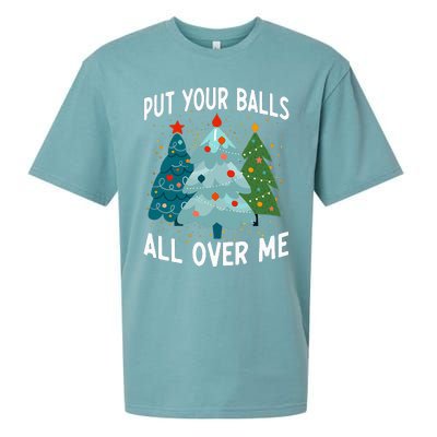 Put Your Balls All Over Me Funny Christmas Tree Xmas Costume Sueded Cloud Jersey T-Shirt