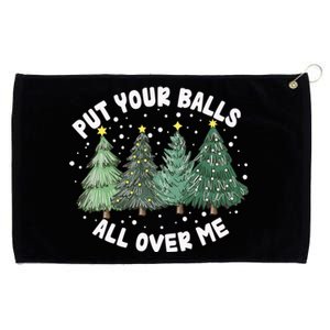 Put Your Balls All Over Me Christmas Tree Inappropriate Xmas Meaningful Gift Grommeted Golf Towel