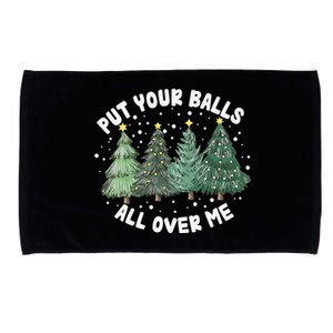 Put Your Balls All Over Me Christmas Tree Inappropriate Xmas Meaningful Gift Microfiber Hand Towel