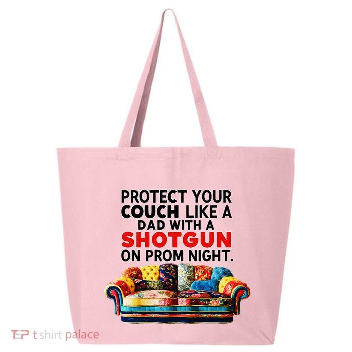 Protect Your Couch Like A Dad On Prom Night Funny Humor Meme 25L Jumbo Tote