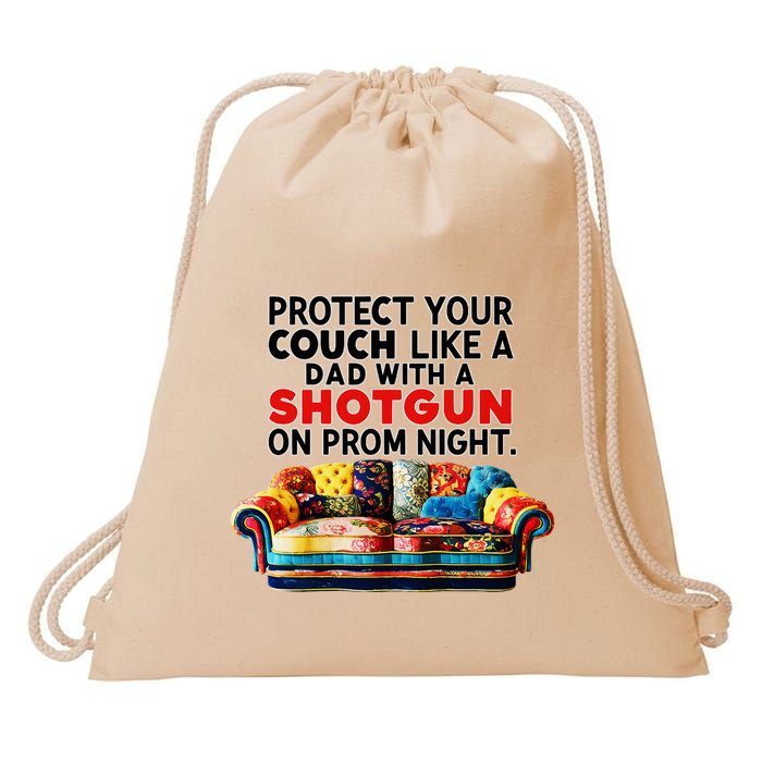 Protect Your Couch Like A Dad On Prom Night Funny Humor Meme Drawstring Bag