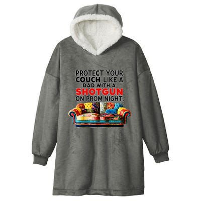 Protect Your Couch Like A Dad On Prom Night Funny Humor Meme Hooded Wearable Blanket