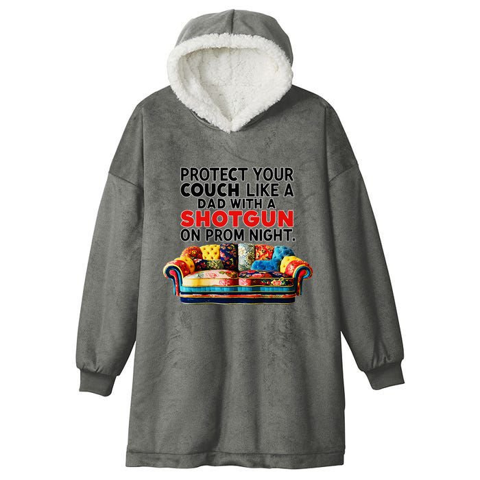 Protect Your Couch Like A Dad On Prom Night Funny Humor Meme Hooded Wearable Blanket