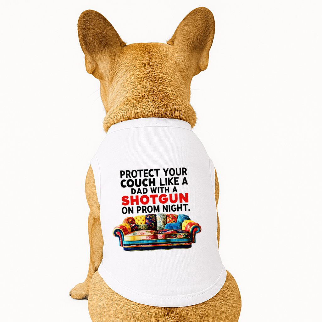 Protect Your Couch Like A Dad On Prom Night Funny Humor Meme Doggie Tank