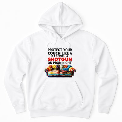 Protect Your Couch Like A Dad On Prom Night Funny Humor Meme Hoodie