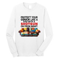 Protect Your Couch Like A Dad On Prom Night Funny Humor Meme Long Sleeve Shirt