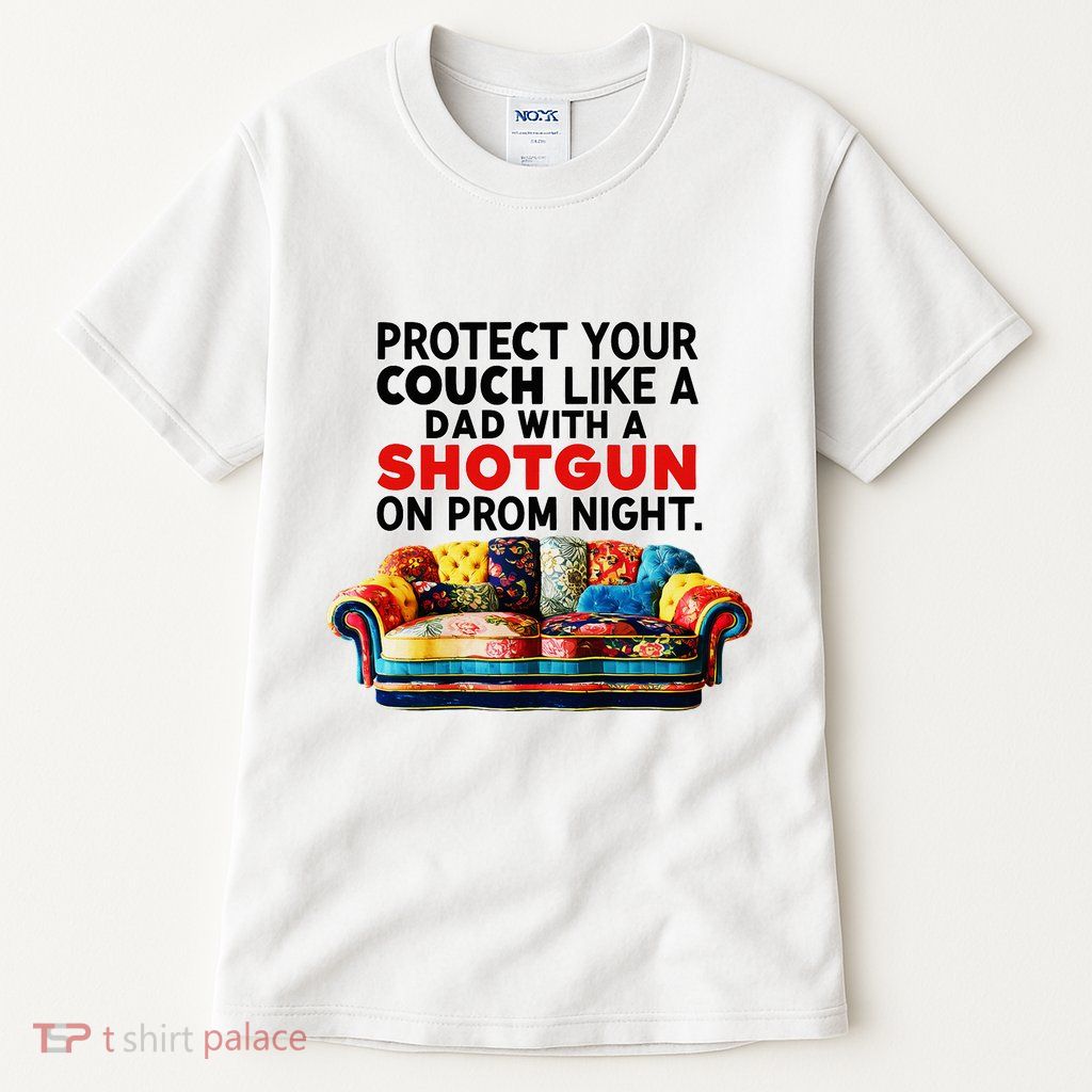 Protect Your Couch Like A Dad On Prom Night Funny Humor Meme Tall T-Shirt