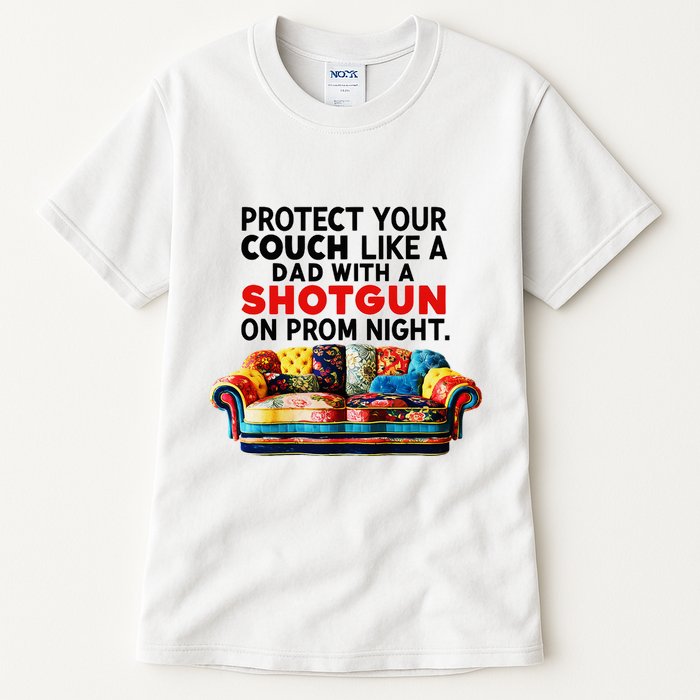 Protect Your Couch Like A Dad On Prom Night Funny Humor Meme Tall T-Shirt