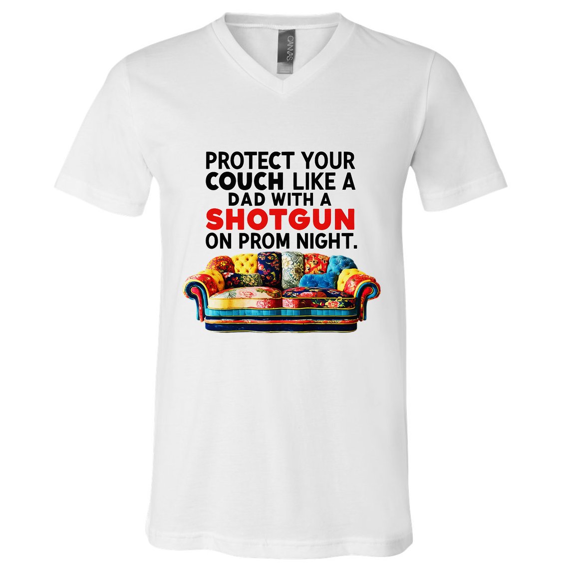 Protect Your Couch Like A Dad On Prom Night Funny Humor Meme V-Neck T-Shirt