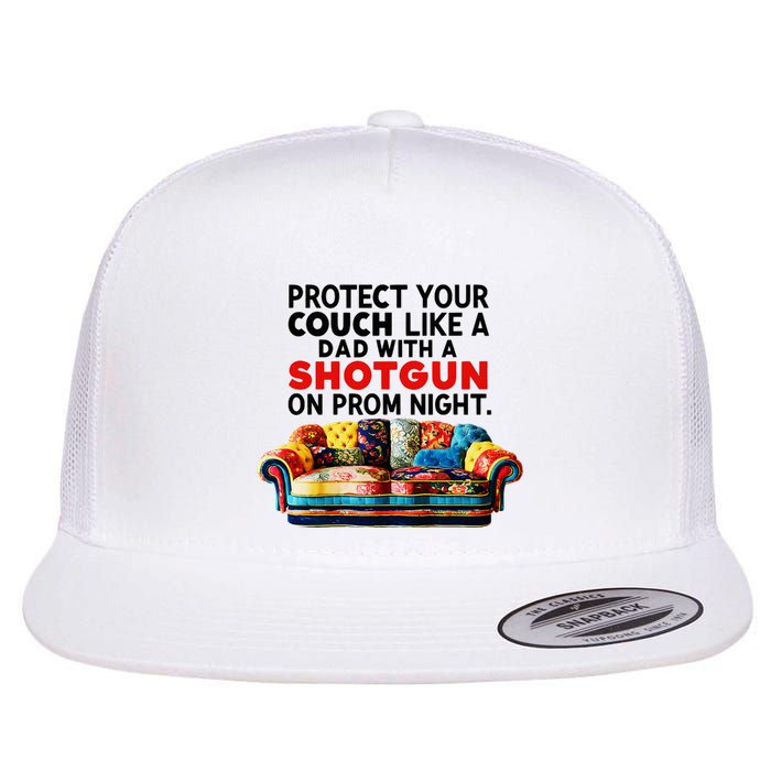 Protect Your Couch Like A Dad On Prom Night Funny Humor Meme Flat Bill Trucker Hat