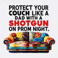 Protect Your Couch Like A Dad On Prom Night Funny Humor Meme Flat Bill Trucker Hat