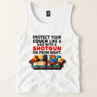 Protect Your Couch Like A Dad On Prom Night Funny Humor Meme Tank Top