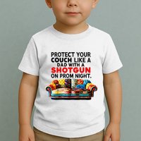 Protect Your Couch Like A Dad On Prom Night Funny Humor Meme Toddler T-Shirt
