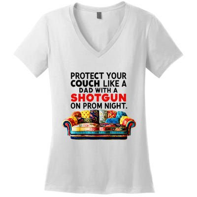 Protect Your Couch Like A Dad On Prom Night Funny Humor Meme Women's V-Neck T-Shirt