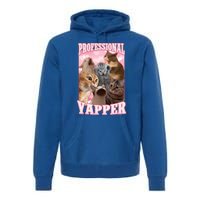 Professional Yapper Cat Meme Goofy Ahh Ironic Cat Premium Hoodie