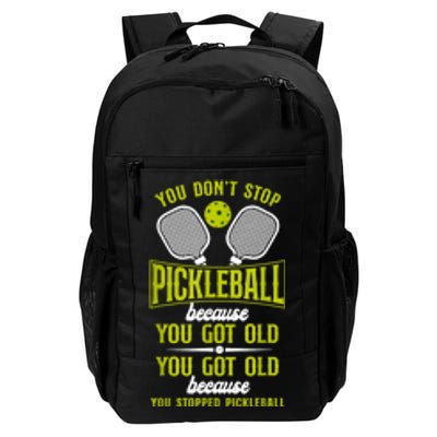 Pickleball You Don't Stop Pickleball Because Daily Commute Backpack