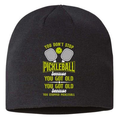 Pickleball You Don't Stop Pickleball Because Sustainable Beanie