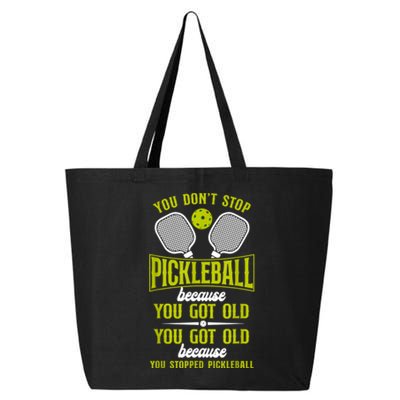 Pickleball You Don't Stop Pickleball Because 25L Jumbo Tote